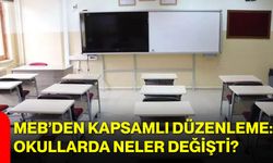 MEB’den kapsamlı düzenleme: Okullarda neler değişti?