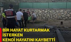 Bir hayat kurtarmak isterken kendi hayatını kaybetti