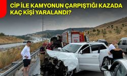 Cip ile kamyonun çarpıştığı kazada kaç kişi yaralandı?