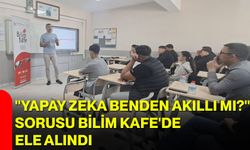 "Yapay Zeka Benden Akıllı mı?" sorusu Bilim Kafe'de ele alındı