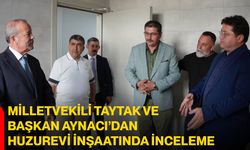 Milletvekili Taytak ve Başkan Aynacı’dan huzurevi inşaatında inceleme