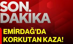 Emirdağ'da korkutan kaza!