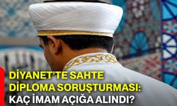 Diyanet’te sahte diploma soruşturması: Kaç imam açığa alındı?