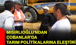 Mısırlıoğlu'ndan Çobanlar'da tarım politikalarına eleştiri