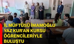 İl Müftüsü İmamoğlu yaz Kur’an kursu öğrencileriyle buluştu