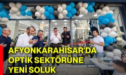 Afyonkarahisar'da optik sektörüne yeni soluk