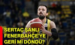 Sertaç Şanlı Fenerbahçe'ye geri mi döndü?