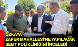 Özkaya, Zafer Mahallesi’ne yapılacak semt polikliniğini inceledi