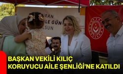 Başkan Vekili Kılıç Koruyucu Aile Şenliği’ne katıldı