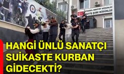 Hangi ünlü sanatçı suikaste kurban gidecekti?