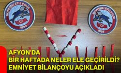 Afyon'da bir haftada neler ele geçirildi? Emniyet bilançoyu açıkladı