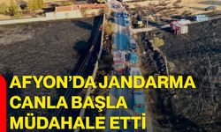 Afyon’da Jandarma canla başla müdahale etti