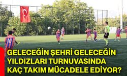 Geleceğin Şehri Geleceğin Yıldızları Turnuvasında kaç takım mücadele ediyor?