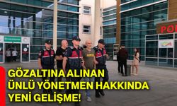 Gözaltına alınan ünlü yönetmen hakkında yeni gelişme!