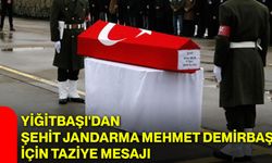 Yiğitbaşı'dan Şehit Jandarma Mehmet Demirbaş için taziye mesajı