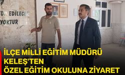 İlçe Milli Eğitim Müdürü Keleş'ten özel eğitim okuluna ziyaret