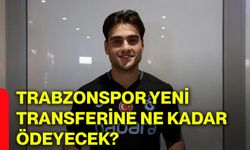 Trabzonspor yeni transferine ne kadar ödeyecek?