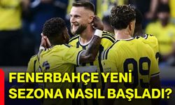 Fenerbahçe yeni sezona nasıl başladı?