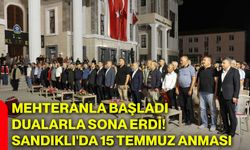 Mehteranla başladı, dualarla sona erdi! Sandıklı'da 15 Temmuz anması