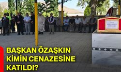 Başkan Özaşkın kimin cenazesine katıldı?