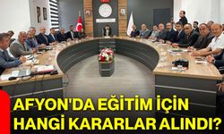 Afyon'da eğitim için hangi kararlar alındı?
