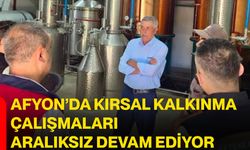 Afyon’da Kırsal kalkınma çalışmaları aralıksız devam ediyor