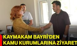 Kaymakam Bayri'den kamu kurumlarına ziyaret