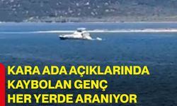 Kara Ada açıklarında kaybolan genç her yerde aranıyor