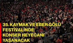 35. Kaymak ve Eber Gölü Festivalinde konser heyecanı yaşanacak