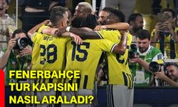Fenerbahçe tur kapısını nasıl araladı?