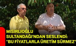 Mısırlıoğlu Sultandağı'ndan seslendi: "Bu fiyatlarla üretim sürmez"