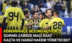 Fenerbahçe sezonu açıyor: Gornik Zabrze maçı saat kaçta ve hangi hakem yönetecek?