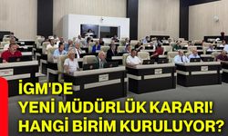 İGM'de yeni müdürlük kararı! Hangi birim kuruluyor?