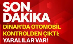 Dinar’da otomobil kontrolden çıktı: Yaralılar var!