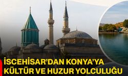 İscehisar’dan Konya’ya kültür ve huzur yolculuğu