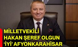 Milletvekili Hakan Şeref Olgun ‘İYİ’ Afyonkarahisar