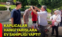 Kaplıcalar hangi yarışlara ev sahipliği yaptı?
