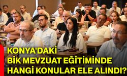 Konya’daki BİK Mevzuat Eğitiminde hangi konular ele alındı?