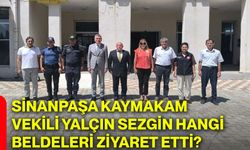 Sinanpaşa Kaymakam Vekili Yalçın Sezgin hangi beldeleri ziyaret etti?