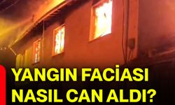Yangın faciası nasıl can aldı?