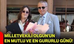 Milletvekili Olgun'un en mutlu ve en gururlu günü!