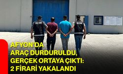 Afyon’da araç durduruldu, gerçek ortaya çıktı: 2 firari yakalandı