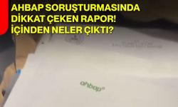 AHBAP soruşturmasında dikkat çeken rapor! İçinden neler çıktı?