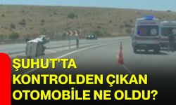 Şuhut'ta kontrolden çıkan otomobile ne oldu?