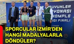 Sporcular İzmir'den hangi madalyalarla döndüler?