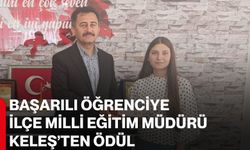 Başarılı öğrenciye İlçe Milli Eğitim Müdürü Keleş’ten ödül