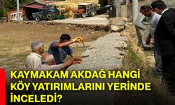Kaymakam Akdağ hangi köy yatırımlarını yerinde inceledi?