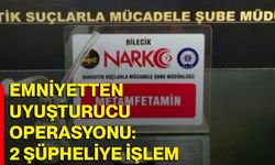 Emniyetten uyuşturucu operasyonu: 2 şüpheliye işlem