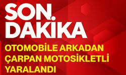 Otomobile arkadan çarpan motosikletli yaralandı