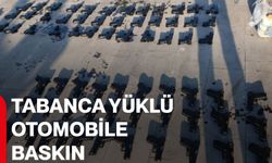 Tabanca yüklü otomobile baskın